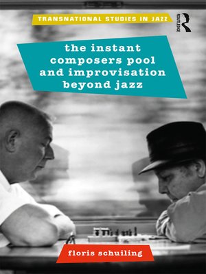cover image of The Instant Composers Pool and Improvisation Beyond Jazz